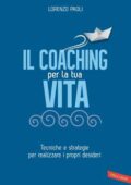 Lorenzo Paoli - Il coaching per la tua vita (2015)