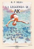 img K. P. Milha - La leggenda di AK (2020)