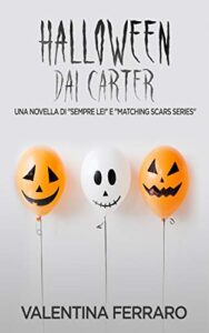 Valentina Ferraro – Novella di Matching Scars. Halloween dai Carter (2020)