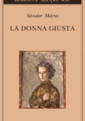 Sándor Márai – La donna giusta (2011)