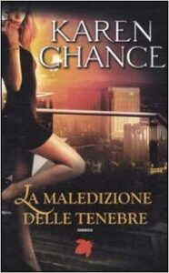 Karen Chance – Serie Cassandra Palmer Vol. 4. La maledizione delle tenebre (2011)