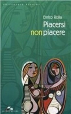 Enrico Rolla – Piacersi non piacere (2016) PDF