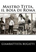 img Giambattista Bugatti - Mastro Titta, il boia di Roma (2016)
