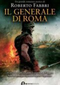 Roberto Fabbri - Il generale di Roma (2014)