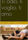 img D. S. Nicoletta - Ti odio, ti voglio, ti amo (2014)