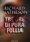 Richard Matheson - Tre ore di pura follia (2009)