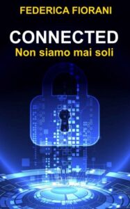 Federica Fiorani – Connected: Non siamo mai soli (2018)
