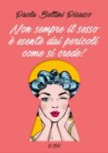 Paola Picasso - Non sempre il sesso è esente dai pericoli come si crede! (2016) 