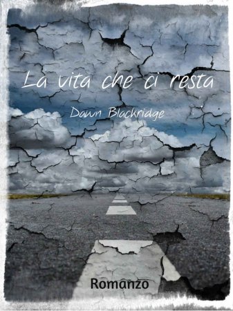 Dawn Blackridge – La vita che ci resta (2018)