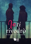 img Rosaria Giorgianni - Io ti rivedrò (2018)