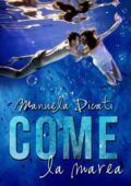 img Manuela Dicati - Come la Marea (2018)
