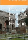 img Mario Ierardi - Romani, Bizantini, Parti e Persiani (2018)