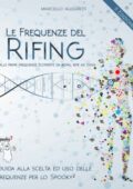 img Marcello Allegretti - Le frequenze del Rifing - Dalle prime frequenze scoperte da Royal Rife ad