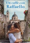 Marilena Boccola - Un caffè con Raffaello (eLit) (2018)