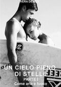 img Vera Demes - Un cielo pieno di stelle Parte I - Come aria e fuoco (2016)