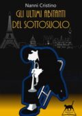 img Nanni Cristino - Gli ultimi abitanti del sottosuolo (2018)