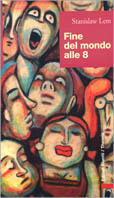 Stanisław Lem, Pier Francesco Poli – Fine del mondo alle 8 (1998)