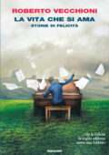 Roberto Vecchioni - La vita che si ama. Storie di felicità (2016)