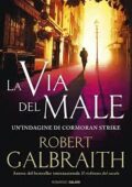 Robert Galbraith - La via del male (2016)