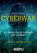 Riccardo Meggiato - Cyberwar. Lo sapevi che un computer può uccidere? (2016)