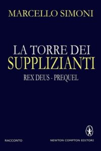 Marcello Simoni – La torre dei supplizianti (Rex Deus Saga – Prequel) (2012)