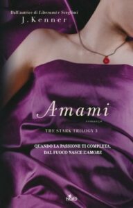 J. Kenner – The Stark Trilogy Vol. 3 Amami (2013)