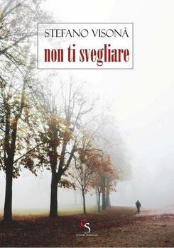Stefano Visonà – Non ti svegliare (2011)