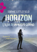 Sophie Littlefield - Horizon. L'alba di un nuovo giorno (2012)