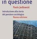 Paolo Jedlowski - Il mondo in questione. Introduzione alla storia del pensiero sociologico (1999) PDF