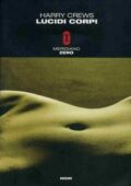 Harry Crews - Lucidi corpi (2005)