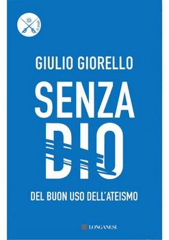Giulio Giorello – Senza Dio. Del buon uso dell’ateismo (2010)