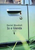 Daniel Woodrell - Io e Glenda (2010)