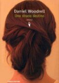 Daniel Woodrell - Uno strano destino (2008)