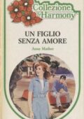 img Anne Mather - Un figlio senza amore (1982)