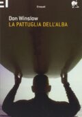 Don Winslow - La pattuglia dell'alba (2010)