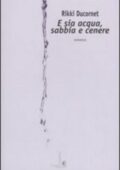 img Rikki Ducornet - E sia acqua sabbia e cenere (2003)