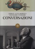 img Jorge Luis Borges, Osvaldo Ferrari - Conversazioni (2011)