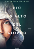 img Valentina Orengo - Più in alto del giorno (2019)