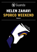 Helen Zahavi - Sporco weekend (2019)