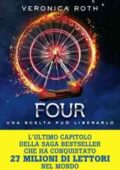 Veronica Roth - Four. Una scelta puo liberarlo (2015)