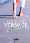 Elena Cecconi  - A piedi nudi verso te (2014)