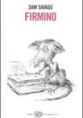 Sam Savage - Firmino. Avventure di un parassita metropolitano (2008)
