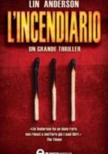 Lin Anderson - L'incendiario (2011)