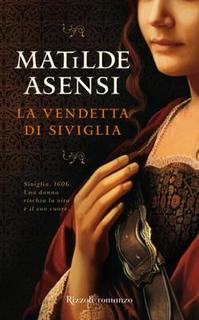 Matilde Asensi – La vendetta di Siviglia (2010)