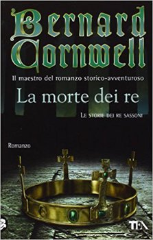 Bernard Cornwell – La morte dei re (2012)