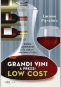img Luciano Pignataro - Grandi vini a prezzi low cost. Guida anticrisi alle migliori etichette d
