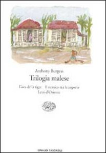 Anthony Burgess – Trilogia malese. L’ora della tigre-Il nemico tra le coperte-Letti d’Oriente (1999)