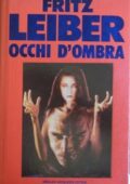Fritz Reuter Leiber - Occhi d'ombra. Raccolta di racconti. (1991)