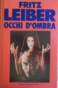 Fritz Reuter Leiber – Occhi d’ombra. Raccolta di racconti. (1991)