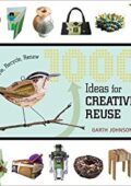 img 1000 Ideas for Creative Reuse - Remake, Restyle, Recycle, Renew